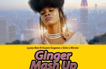 Lyzzy Bae – Ginger Mash Up (Prod by Dvice Keyz)