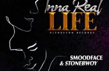 Smoodface & Stonebwoy – Inna Real Life (Prod. By Glendevon Records) download mp3