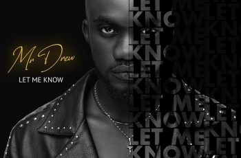 Official Video: Mr Drew – Let Me Know